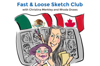 Fast and Loose Sketch Club with Christina Merkley and Rhoda Draws Live Webinars October 20, 2021 through January 12, 2022
